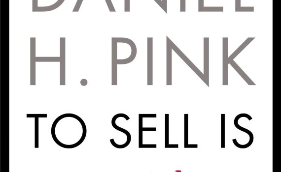 Book Cover of To Sell Is Human by Daniel H. Pink
