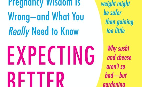 Book cover of Expecting Better: Why the Conventional Pregnancy Wisdom Is Wrong by Emily Oster