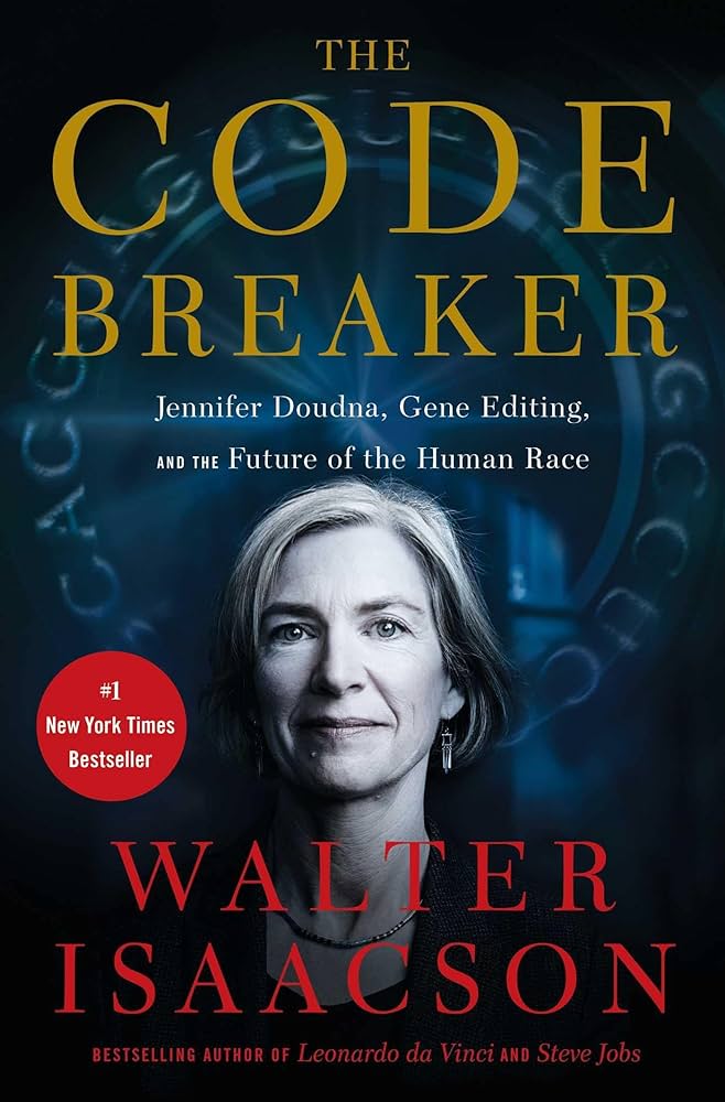 Book cover of The Code Breaker: Jennifer Doudna, Gene Editing, and the Future of the Human Race by Walter Isaacson